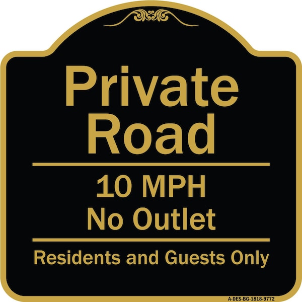 Signmission Designer Series-Private Road 10 Mph No Outlet Residents And Guests Only, 18" H, BG-1818-9772 A-DES-BG-1818-9772 - main